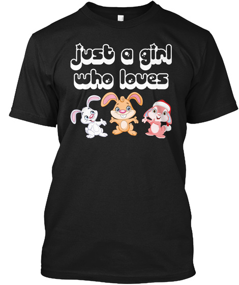 Just A Girl Who Loves Bunnies T Shirt