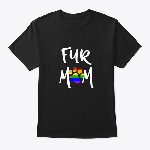 Lgbt Fur Mom Lesbian Gay Pride Rainbow Black T-Shirt Front