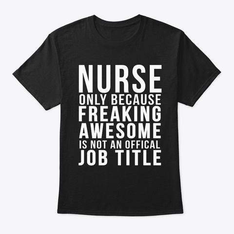 Nurse  Funny Offical Job  Black T-Shirt Front