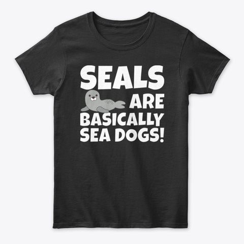 Seals Are Basically Sea Dogs Unisex Tshirt
