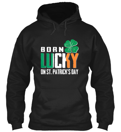 Born Lucky On St Patricks Day Irish