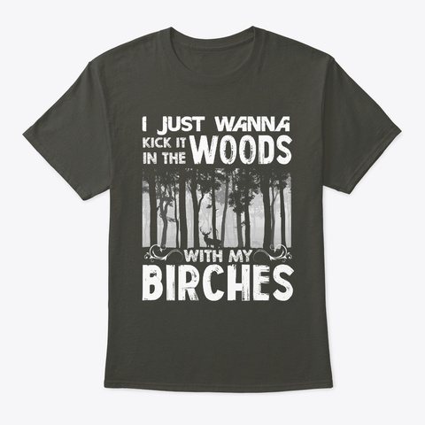 Kick It In The Woods  Hunting T Shirt Smoke Gray Camiseta Front
