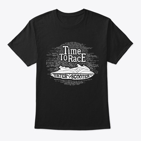 Time To Race Water Sports Water Scooter Black T-Shirt Front