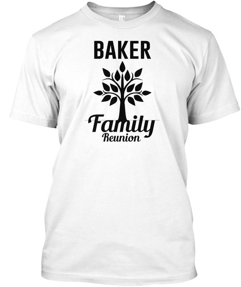 Baker Family Reunion White T-Shirt Front