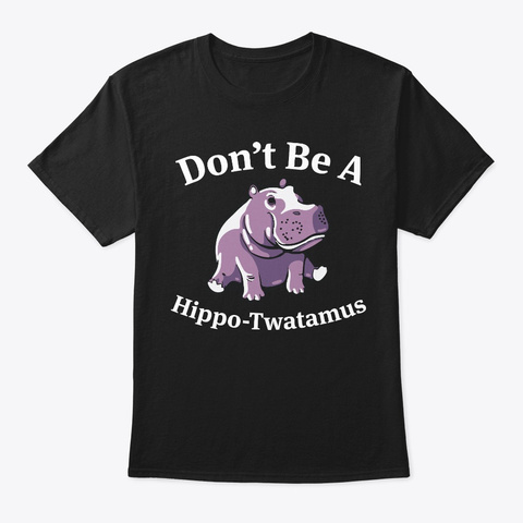 Funny T Shirts For Woman   Don't Be A Black T-Shirt Front