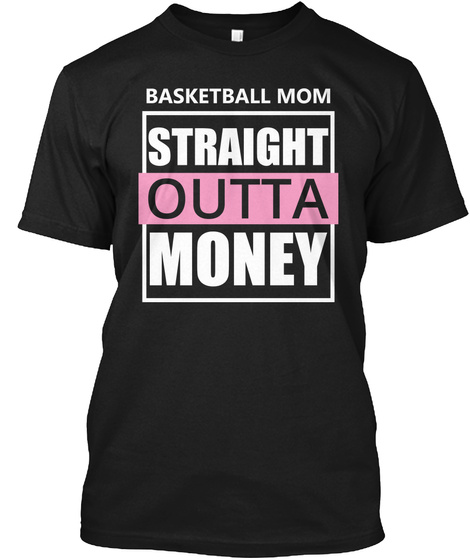 Basketball Mom Straight Outta Money Black T-Shirt Front