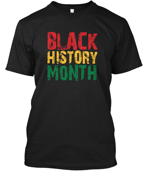 Black History Month Black T-Shirt Front