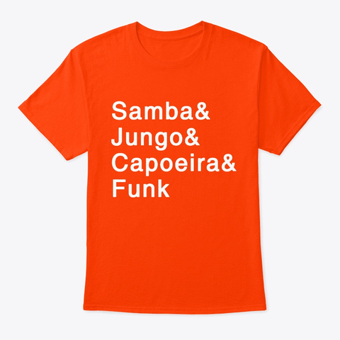 Brazil Brasil Brazilian Music Samba  Orange T-Shirt Front