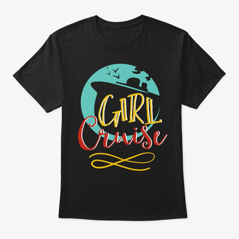 Girls And Cruising Nothing Is Better Tsh Black T-Shirt Front