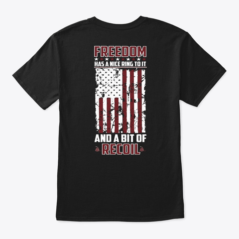 Freedom Has A Nice Ring To It Bit Recoil Black T-Shirt Back