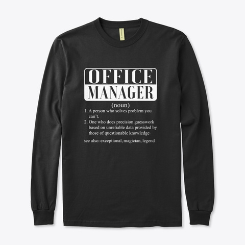 I Am A Office Manager Smiley Humor Gift Black T-Shirt Front