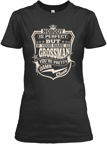 Nobody Perfect Grossman Thing Shirts Black T-Shirt Front