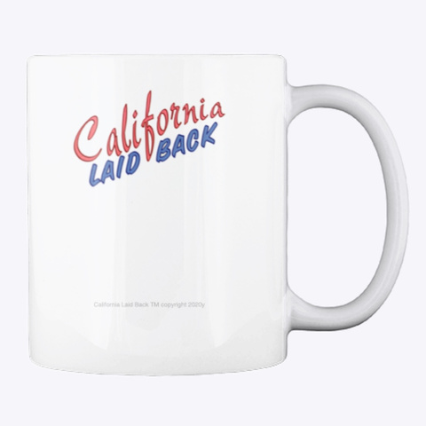 California Laid Back Hot Drink Cup White T-Shirt Back