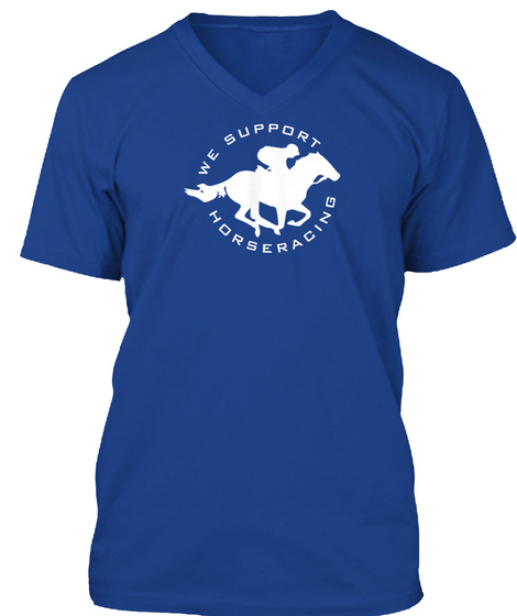 We Support Horse Racing Unisex Tshirt
