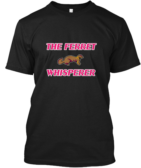 The Ferret Whisperer Black T-Shirt Front