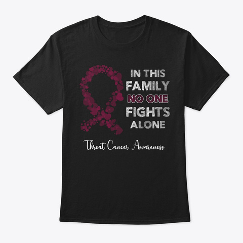 Family No One Fight Alone Throat Cancer Black T-Shirt Front