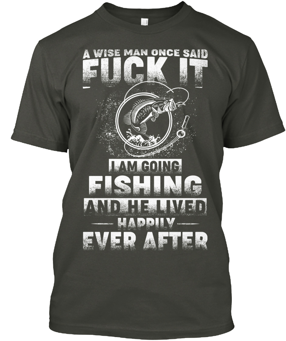 Fu*& It I'm Going Kayak Fishing  Funny Fishing T-shirt