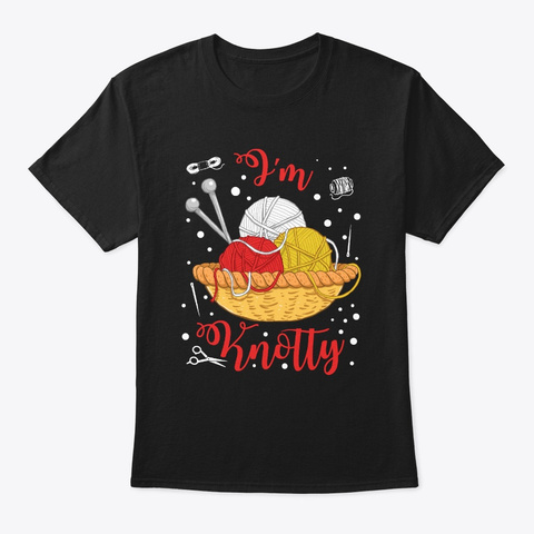 I'm Knotty Christmas Knitting Lover Black T-Shirt Front
