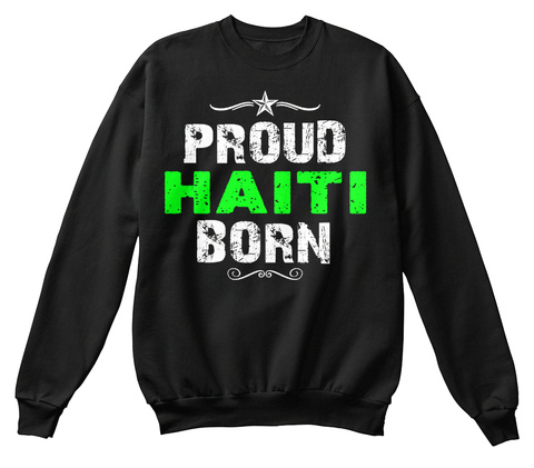 Proud Haiti Born Black T-Shirt Front