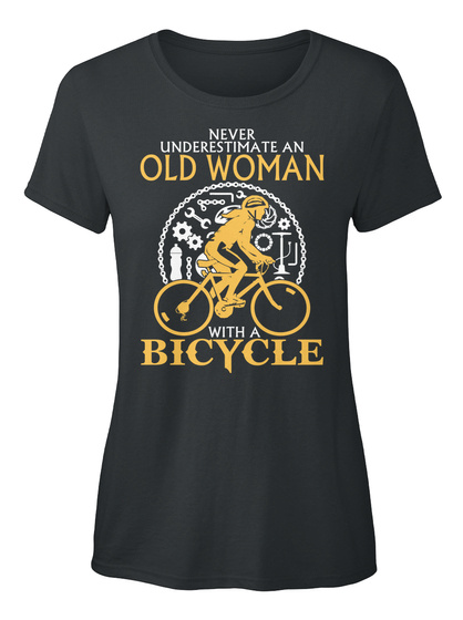 Never Underestimate A Old Woman With A Bicycle  Black T-Shirt Front