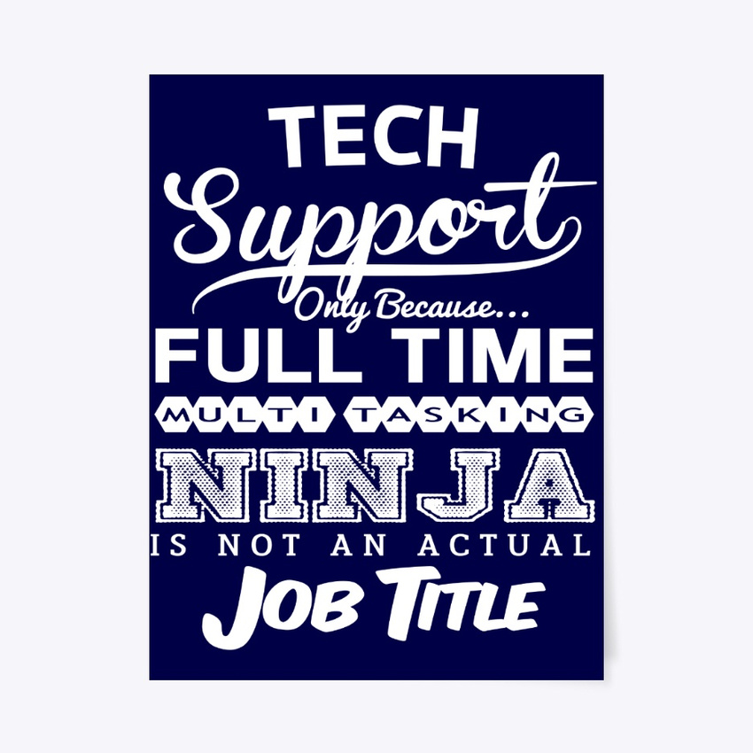 Soft Ninja Tech Support Funny Quotes Ide Gift Poster - Gift Poster -  18