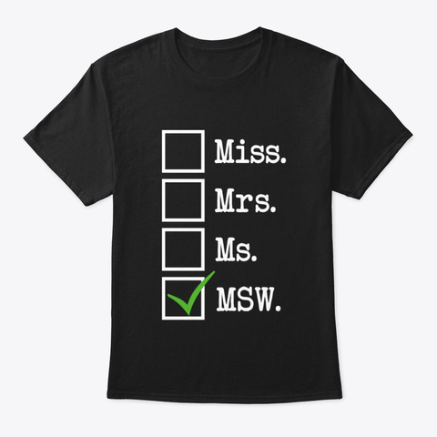 Miss Mrs Ms Msw, Funny Social Worker Black T-Shirt Front