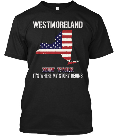 Westmoreland Ny   Story Begins Black T-Shirt Front