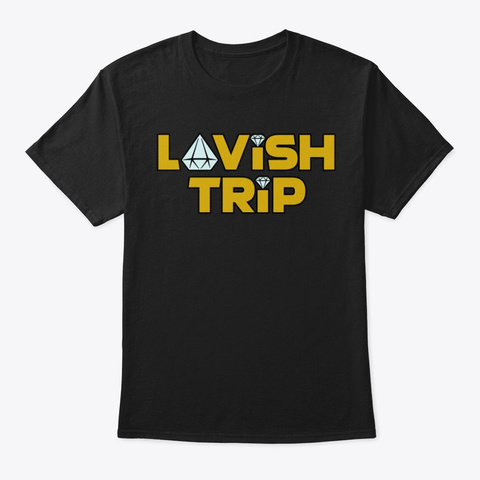 Lavish Trip Black T-Shirt Front
