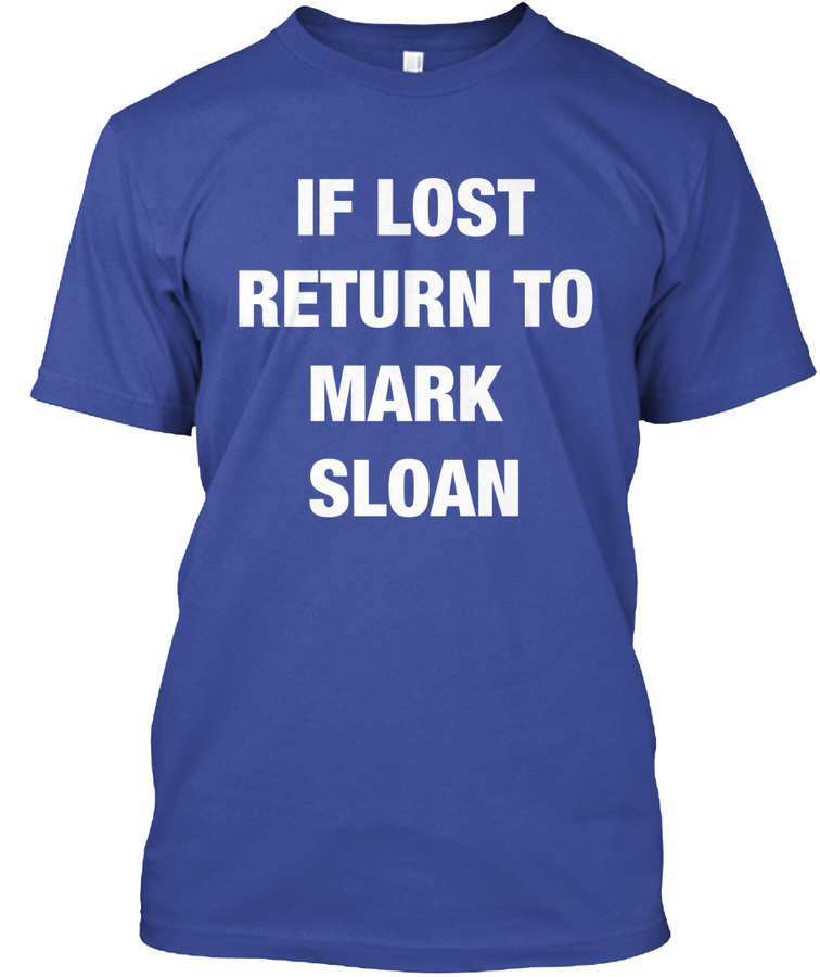 If Lost Return to Mark Sloan Unisex Tshirt