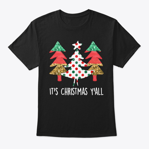 It's Christmas Y'all Holiday Tree Xmas Black T-Shirt Front