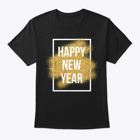 Happy New Year Welcome 2019 Sparkly New Black T-Shirt Front