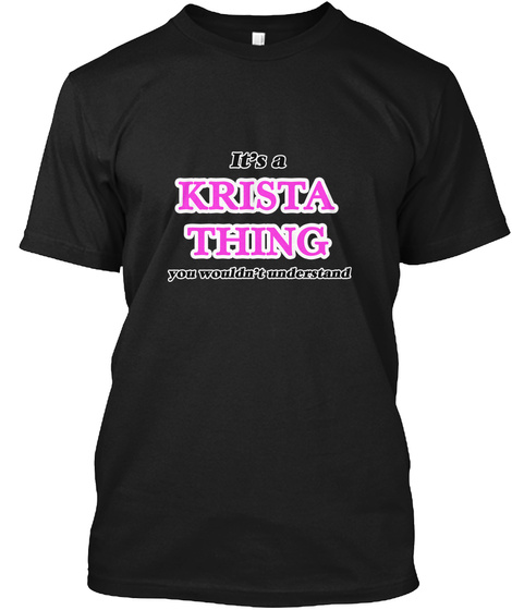 It's A Krista Thing Black T-Shirt Front