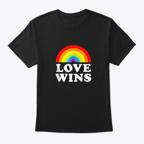 Love Wins Shirt Gay Pride Lgbt Tshirts Black T-Shirt Front