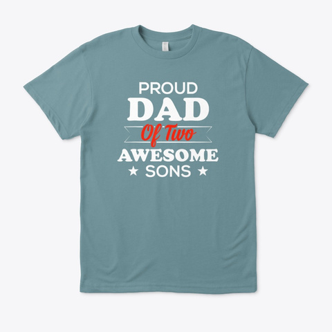 Proud Dad Of Two Awesome Sons Heather Pacific T-Shirt Front