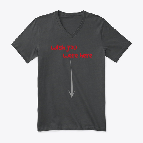 Wish You Were Here Dark Grey Heather T-Shirt Front