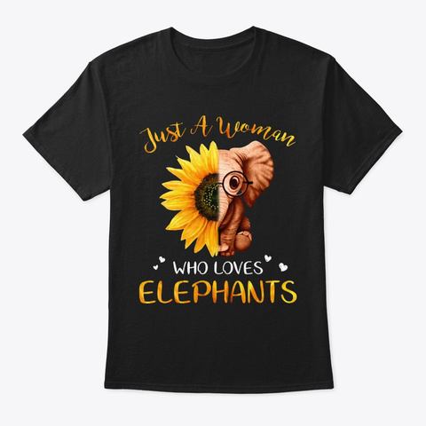 Just A Woman Who Loves Elephant T Shit Black T-Shirt Front