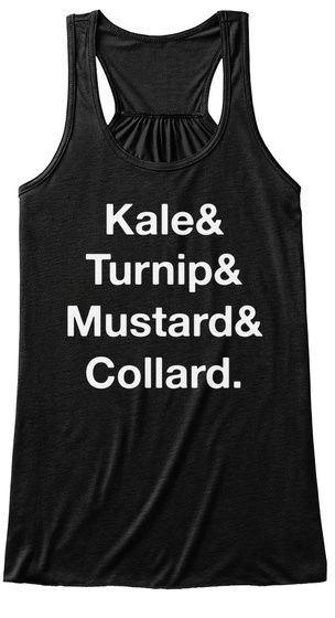 Kale And Turnip And Mustard And Collard Black T-Shirt Front