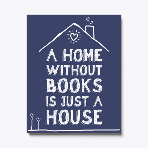 A Home Without Books Is Just A House Dark Navy Maglietta Front