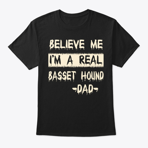 Real Basset Hound Dad Tee Black T-Shirt Front