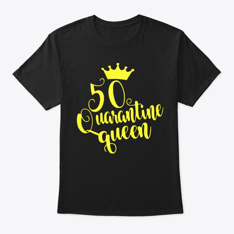 50th Birthday Quarantine Queen Crown Tee Black áo T-Shirt Front