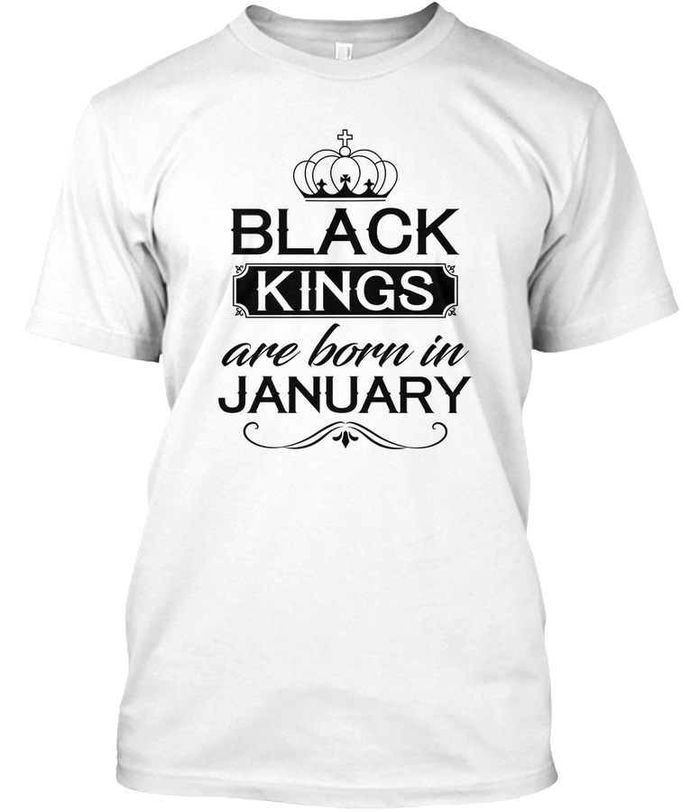 Black Kings are Born in January T-Shirt Unisex Tshirt