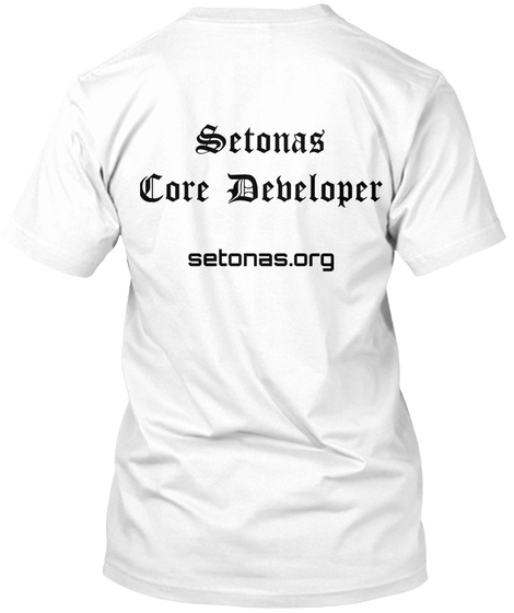Setonas  Core Developer Setonas.Org White T-Shirt Back