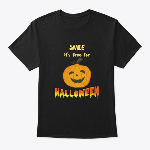 Smile It's Time For Halloween Funny T Black T-Shirt Front