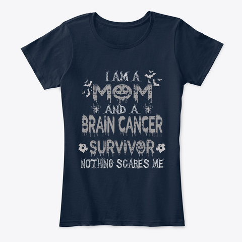 Brain Cancer Mom Nothing Scares Me  New Navy Camiseta Front