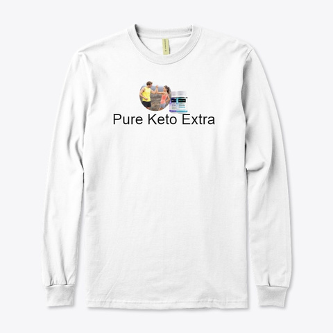 Pure Keto Extra   Get Lean And Sexy Body White T-Shirt Front