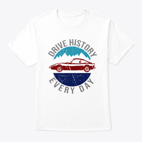 Drive Histury
Tery Dny
Day
 White T-Shirt Front