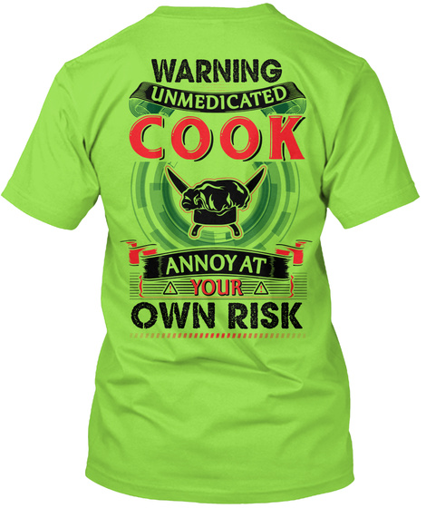 Warning Unmedicated Cook Annoy At Your Own Risk Lime T-Shirt Back