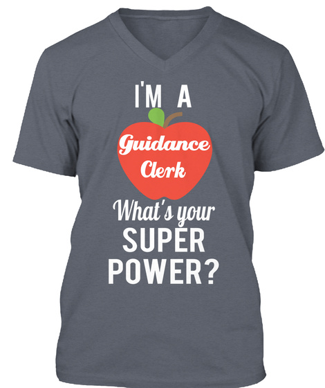I'm A Guidance Clerk What's Your Super Power? Deep Heather T-Shirt Front