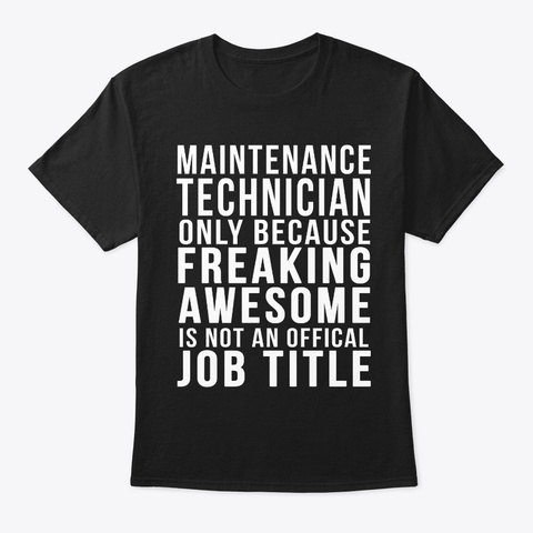 Maintenance Technician  Funny Black T-Shirt Front