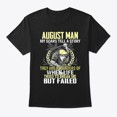 August Man My Scars Tell A Story They Black T-Shirt Front